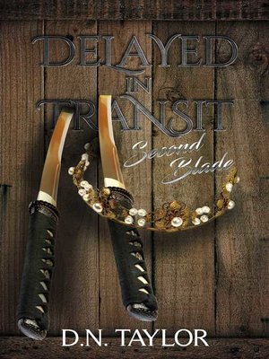 cover image of Delayed in Transit: Second Blade